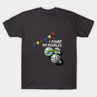 I Found My Marbles T-Shirt